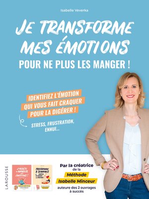 cover image of Je transforme mes émotions pour ne plus les manger !